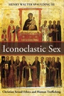 Cover: Iconoclastic Sex - Wipf and Stock Publishers