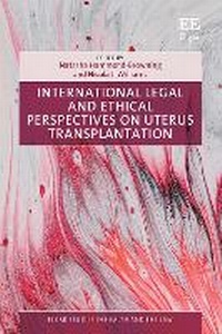Abbildung von: International Legal and Ethical Perspectives on Uterus Transplantation - Edward Elgar Publishing