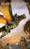 Cover: The Tapestry at Briarmount Abbey (The Book of the Holt) - Bradley P. Beaulieu
