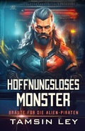 Cover: Hoffnungsloses Monster: Ein spannender Alien- & SciFi-Liebesromane mit Spice (Br&auml;ute f&uuml;r die Alien-Piraten, #2) - Twin Leaf Press
