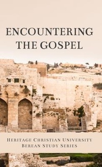 Abbildung von: Encountering the Gospel - Heritage Christian University