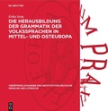 Cover: Die Herausbildung der Grammatik der Volkssprachen in Mittel- und Osteuropa - De Gruyter