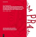 Cover: Der Probleml&ouml;sungsproze&szlig; in der naturwissenschaftlich-experimentellen Forschung - De Gruyter