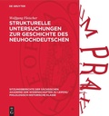 Cover: Strukturelle Untersuchungen zur Geschichte des Neuhochdeutschen - De Gruyter