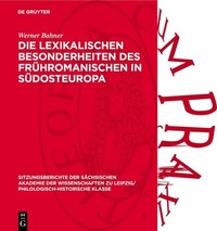 Abbildung von: Die lexikalischen Besonderheiten des frühromanischen in Südosteuropa - De Gruyter