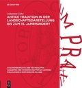 Cover: Antike Tradition in der Landschaftsdarstellung bis zum 15. Jahrhundert - De Gruyter