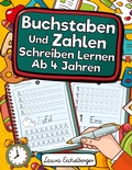 Cover: Buchstaben Und Zahlen Schreiben Lernen Ab 4 Jahren - Digital Front GmbH