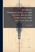 Cover: Medical, Pharmaceutical and Dental Register-Directory and Intelligencer - Nabu Press