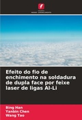 Cover: Efeito do fio de enchimento na soldadura de dupla face por feixe laser de ligas Al-Li - Edicoes Nosso Conhecimento