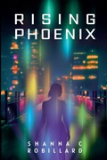 Cover: Rising Phoenix - Shanna Robillard