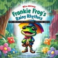 Cover: Frankie Frog's Rainy Rhythms - Young Minds Publishing