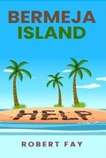 Cover: BERMEJA ISLAND - Robert Fay