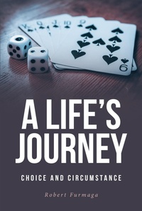 Abbildung von: A Life's Journey : Choice and Circumstance - Fulton Books, Inc.