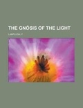 Cover: The Gnosis of the Light - Rarebooksclub.com