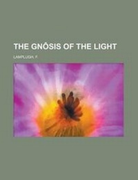 Enlarge image Cover: The Gnosis of the Light - Rarebooksclub.com