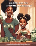 Cover: Mommy, Can You Teach Me About Money? - Harris & Associates Financial Consulting