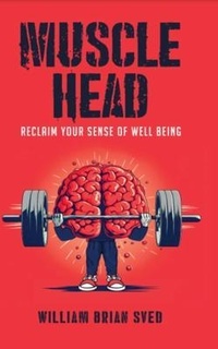 Abbildung von: Muscle Head - William Brian Sved