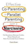 Cover: Effective Co-Parenting or Parallel Parenting with a Narcissist - Resilient Minds Publishing