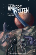 Cover: Andere Welten: Phantastische Geschichten, Ausgabe 1 - Potsdams Andere Welten
