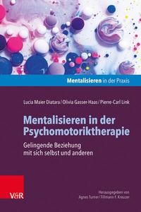 Bild vergrößern Bild: Mentalisieren in der Psychomotoriktherapie - Vandenhoeck & Ruprecht