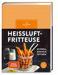 Abbildung von: Heißluftfritteuse - Dr. Oetker - ein Verlag der Edel Verlagsgruppe