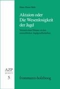 Bild: Aktaion oder Die Wesenlosigkeit der Jagd - frommann-holzboog