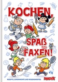 Cover: Kochen, Spa&szlig; und Faxen! - MOSAIK Steinchen f. Steinchen