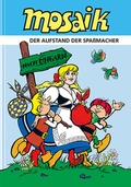 Cover: Der Aufstand der Spa&szlig;macher - MOSAIK Steinchen f. Steinchen