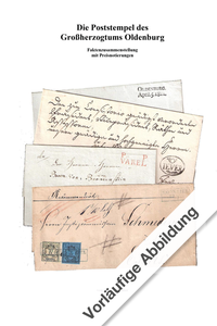 Abbildung von: Die Poststempel des Großherzogtums Oldenburg - Schwaneberger