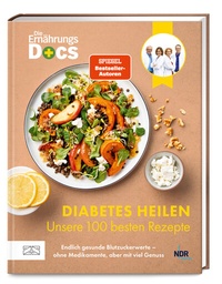 Abbildung von: Die Ernährungs-Docs - Diabetes heilen - Unsere 100 besten Rezepte - ZS Verlag