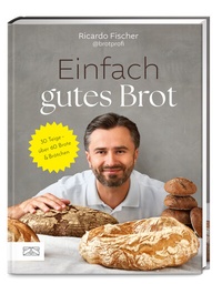 Abbildung von: Einfach gutes Brot - ZS Verlag
