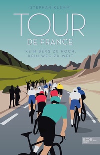 Abbildung von: Tour de France - Edel Sports - ein Verlag der Edel Verlagsgruppe