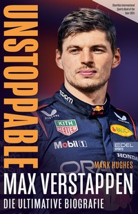 Abbildung von: Max Verstappen. Unstoppable - Edel Sports - ein Verlag der Edel Verlagsgruppe