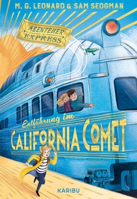 Abbildung von: Abenteuer-Express (Band 2) - Entführung im California Comet - Karibu - ein Verlag der Edel Verlagsgruppe