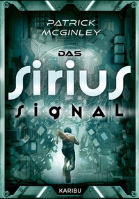 Bild vergrößern Bild: Das Sirius-Signal - Karibu - ein Verlag der Edel Verlagsgruppe
