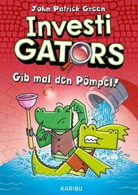 Abbildung von: InvestiGators (Band 2) - Gib mal den Pömpel! - Karibu - ein Verlag der Edel Verlagsgruppe