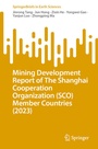Cover: Mining Development Report of The Shanghai Cooperation Organization (SCO) Member Countries (2023) - Springer