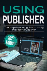Abbildung von: Using Microsoft Publisher - 2023 Edition - Elluminet Press