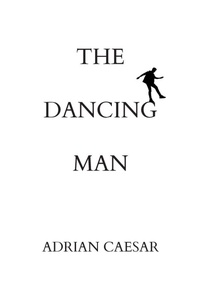 Enlarge image Cover: The Dancing Man - Recent Work Press