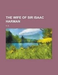 Cover: The Wife of Sir Isaac Harman - Rarebooksclub.com