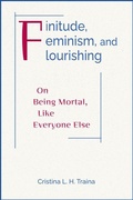 Cover: Finitude, Feminism, and Flourishing - Paulist Press International,U.S.