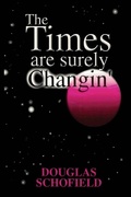 Cover: The Times Are Surely Changin' - Dorrance Publishing Co.