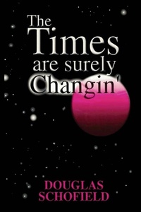 Enlarge image Cover: The Times Are Surely Changin' - Dorrance Publishing Co.