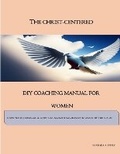 Cover: The Christ-Centered DIY Coaching Manual for Women - Garden 33 Publisher
