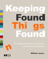 Enlarge image Cover: Keeping Found Things Found: The Study and Practice of Personal Information Management - Morgan Kaufmann