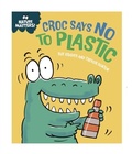 Cover: Croc Says No to Plastic - Franklin Watts