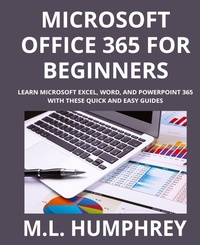 Abbildung von: Microsoft Office 365 for Beginners - M.L. Humphrey