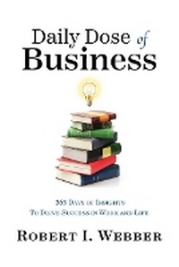 Abbildung von: Daily Dose of Business: 365 Days of Insights to Drive Success in Work and Life - Amplify Publishing
