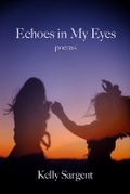 Cover: Echoes in My Eyes - Kelsay Books
