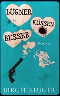 Cover: L&uuml;gner k&uuml;ssen besser - Babelcube Inc.